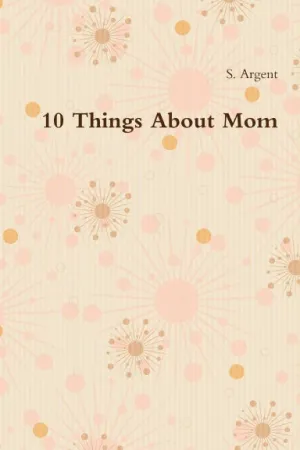 10 Things About Mom