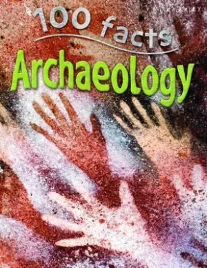 100 facts - Archaeology