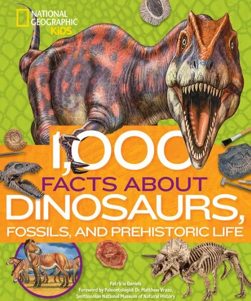 1,000 Facts About Dinosaurs, Fossils, and Prehistoric Life