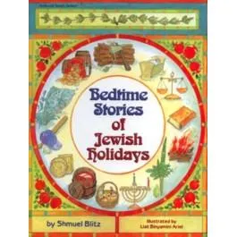 Bedtime Stories of Jewish Holidays By Shmuel Blitz & Liat Benyaminy Ariel (Illustrator)