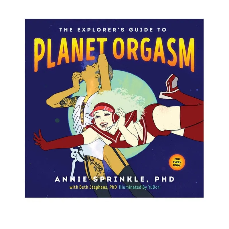 Explorer's Guide to Planet Orgasm