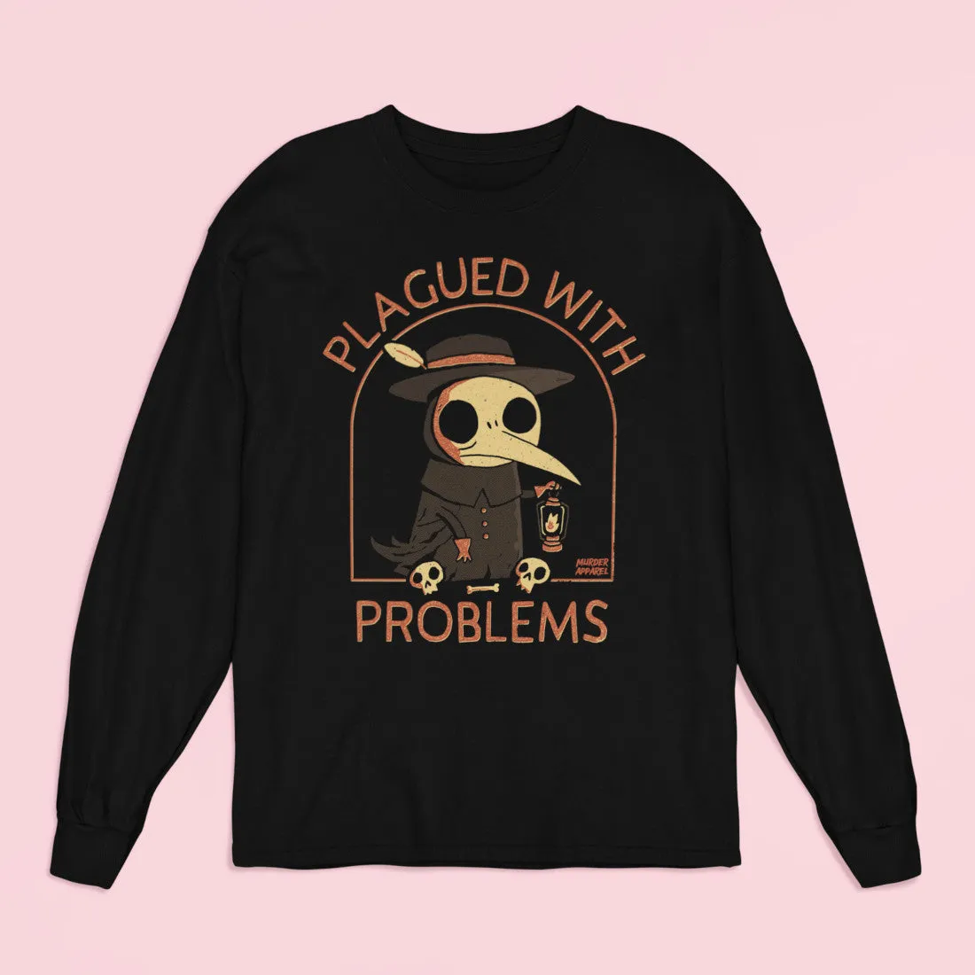 Plagued With Problems Long Sleeve Shirt