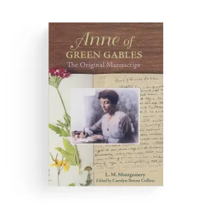 "Anne of Green Gables: The Original Manuscript" Paperback Edited by Carolyn Collins