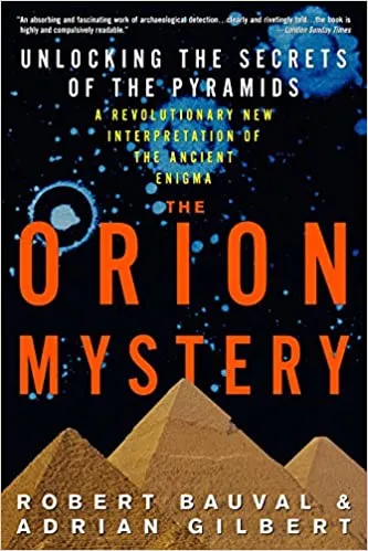 The Orion Mystery: Unlocking the Secrets of the Pyramids